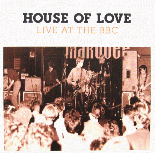 The House Of Love : Live at the BBC